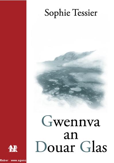 Gwennva an Douar Glas, de Sophie Tessier