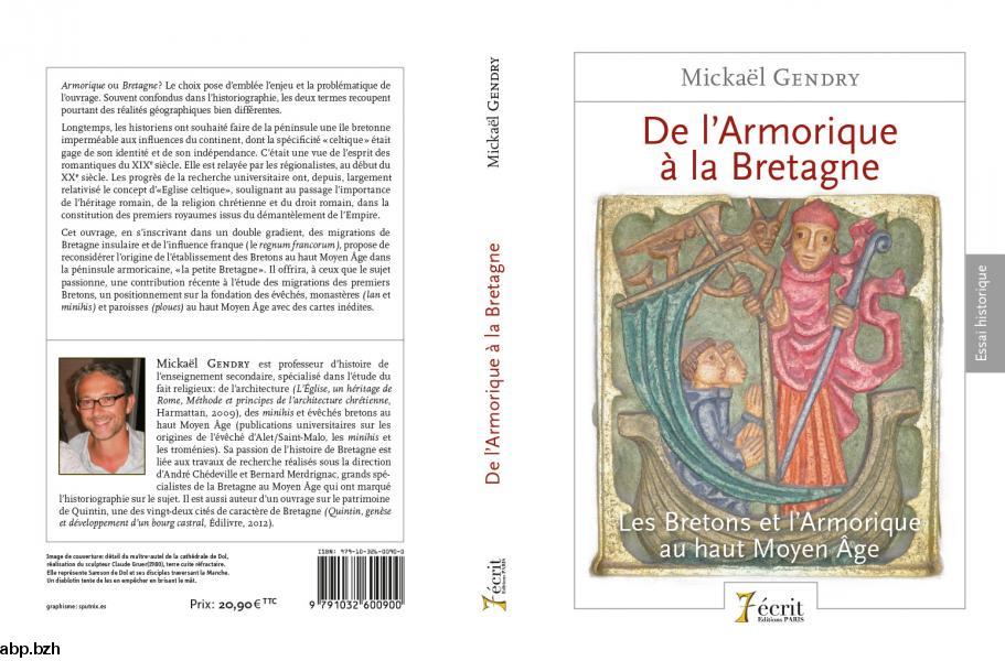 Couverture et quatrième de couverture de l'essai historique : GENDRY, Mickaël, De l'Armorique à la Bretagne. Les Bretons et l'Armorique au haut Moyen Age, édition 7 Ecrit, Paris, 2016, 410 p.