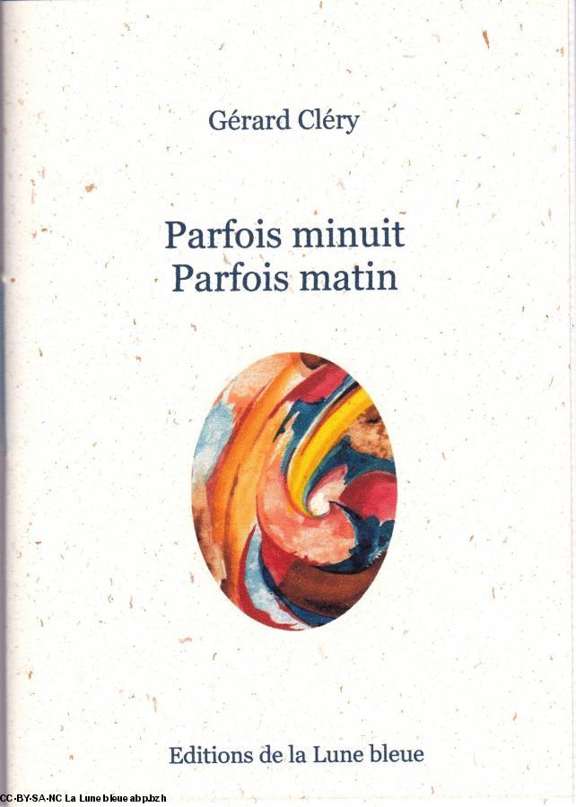 Visuel de couverture "Parfois minuit Parfois matin" de Gérard Cléry