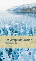 Les voyages de Cosme K de Philippe Gerin, Prix de la Ville de Carhaix 2020