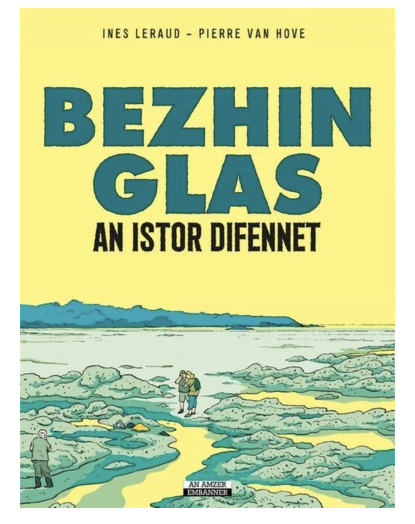 Bezhin glas - An istor difennet
Edition en breton <br>
Inès Léraud, Hove pierre Van
Tugdual Carluer (Traducteur) <br>
Pour commander : https://letempsediteur.fr/bandes-dessinees/94-bezhin-glas-an-istor-difennet-la-bd-dines-leraud-traduite-en-breton.html ou chez coop-breizh