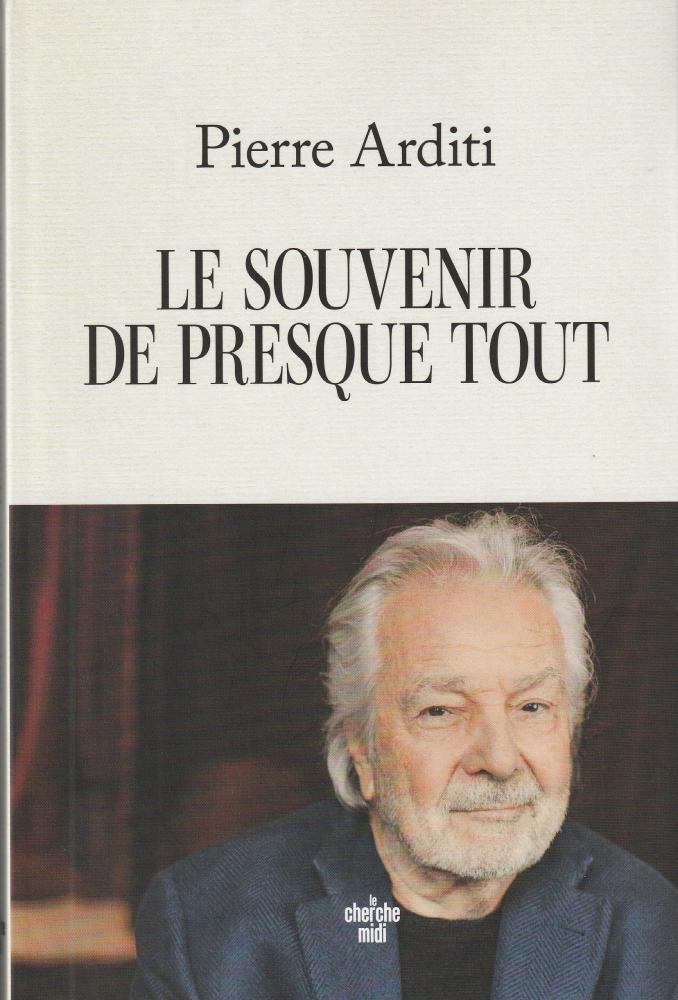 Le souvenir de presque tout. Pierre Arditi livre