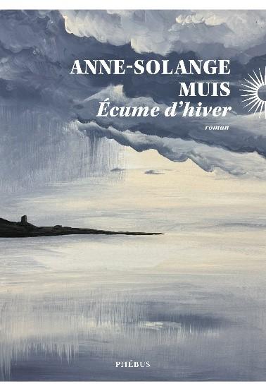 La Colline, Mathilde Beaussault
Que l'espérance est violente, Nathalie de Broc
Ecume d'hiver, Anne-Solange Muis
