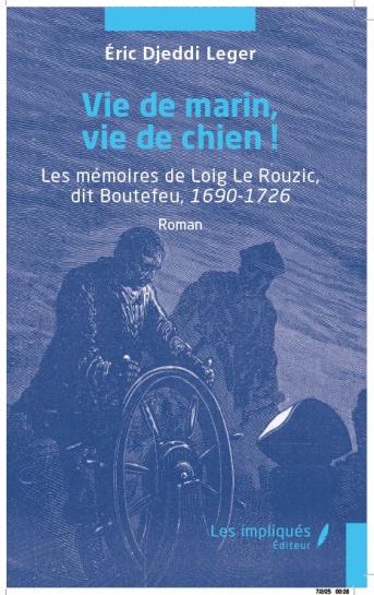 Vie de marin, vie de chien , Eric Djeddi Leger