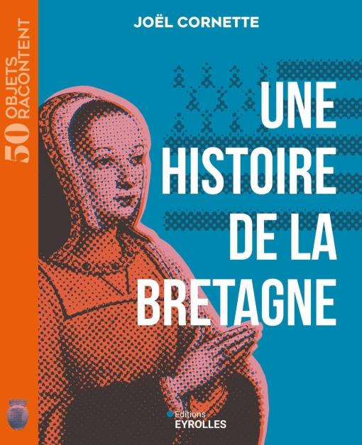 Une histoire de la Bretagne : 50 objets racontent - Édition EYROLLES 224 pages