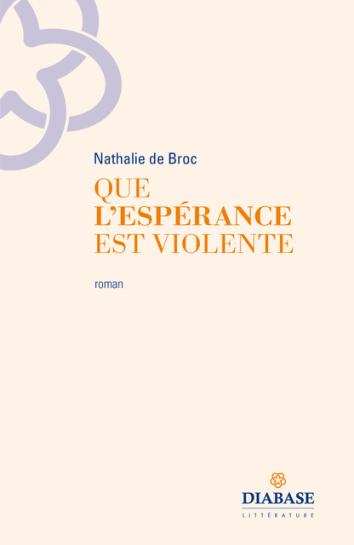 Photo Nathalie de Broc et couverture du roman
Editions Diabase